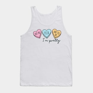 BUY ME PIZZA AND TELL ME I'M PRETTY Tank Top